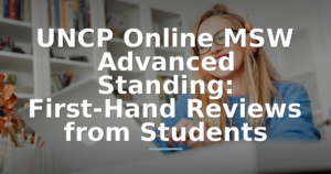 UNCP Online MSW Advanced Standing: First-Hand Reviews from Students