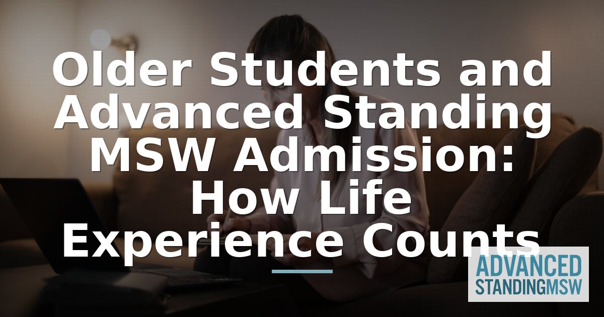 Advanced Standing MSW for Older Students: Life Experience