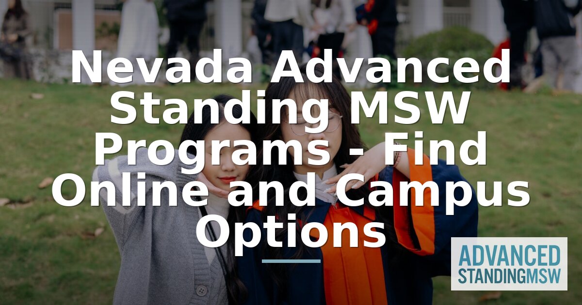 Nevada Advanced Standing MSW Programs | Accelerated