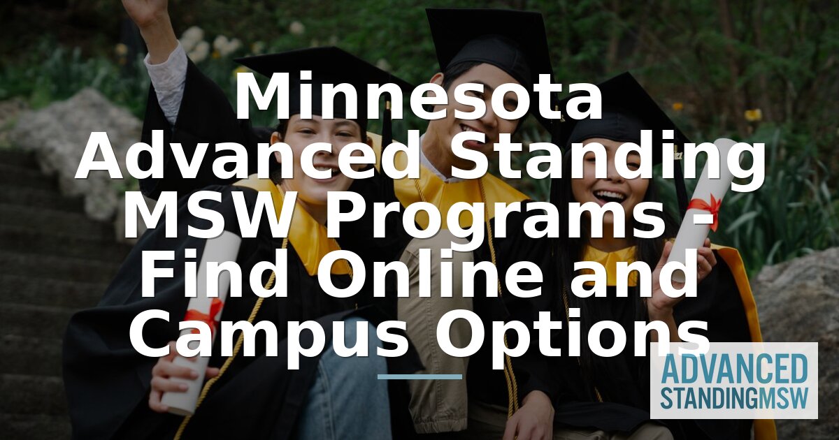 Minnesota Advanced Standing MSW Programs | Accelerated