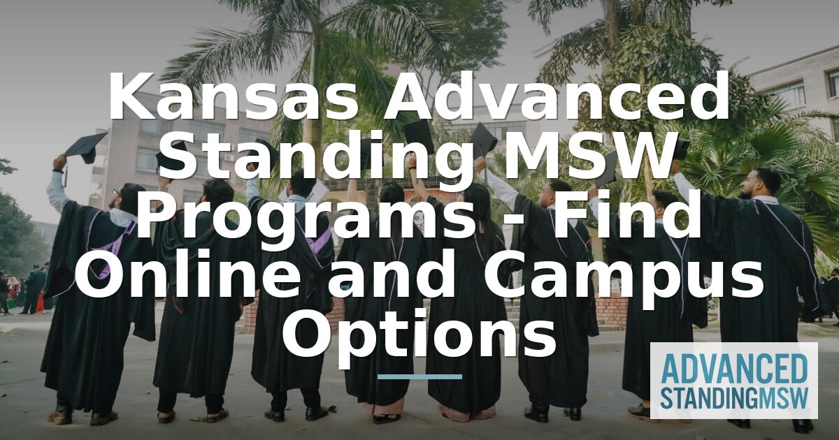 Best Advanced Standing MSW Programs in Kansas (2026)