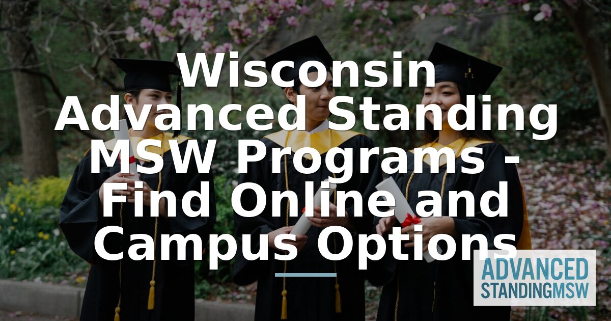 Best Advanced Standing MSW Programs in Wisconsin (2026)