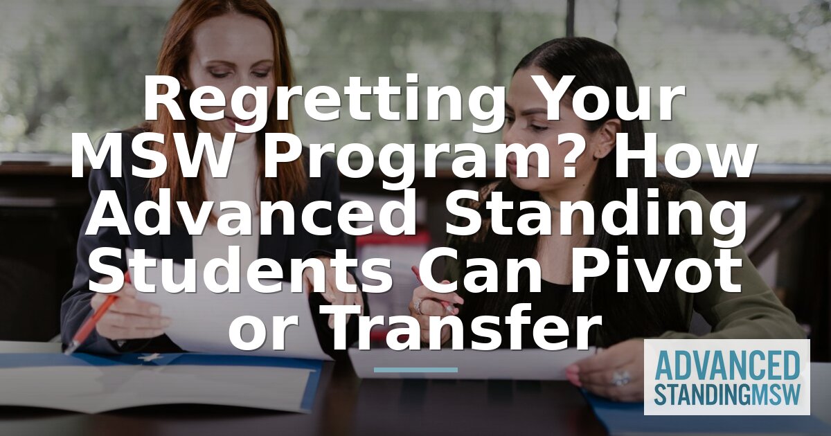 Regretting Your Advanced Standing MSW? Pivot or Transfer
