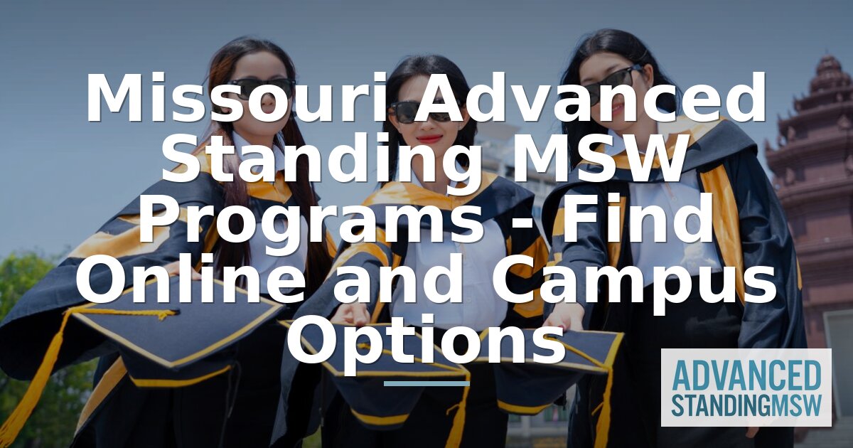 Best Advanced Standing MSW Programs in Missouri (2026)