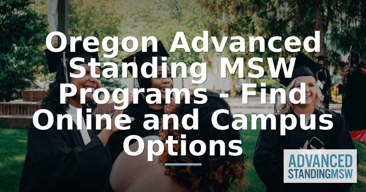 Oregon Advanced Standing MSW Programs | Accelerated