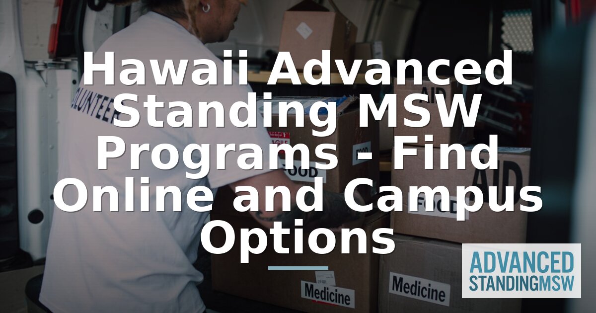 Hawaii Advanced Standing MSW Programs | Accelerated
