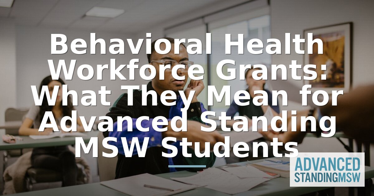 Behavioral Health Workforce Grants for MSW Students 2026