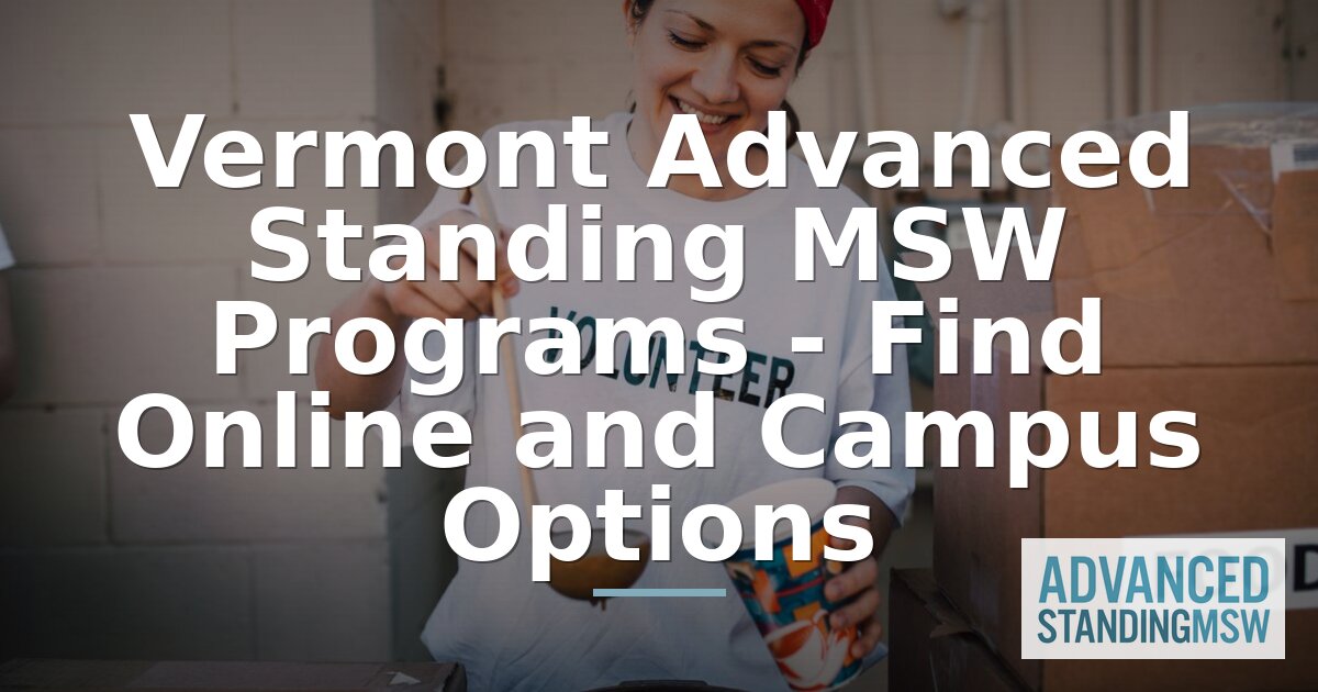 Best Advanced Standing MSW Programs in Vermont (2026)