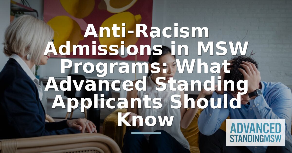 Advanced Standing MSW Anti-Racism Admissions Guide
