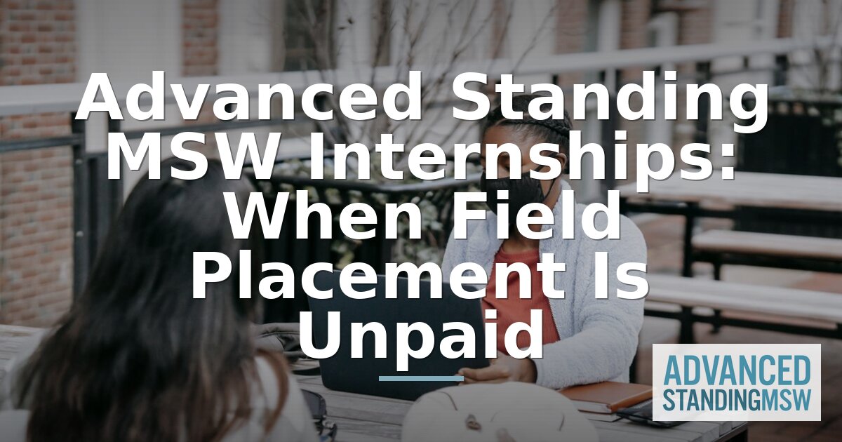 Advanced Standing MSW Unpaid Internship: Your Options
