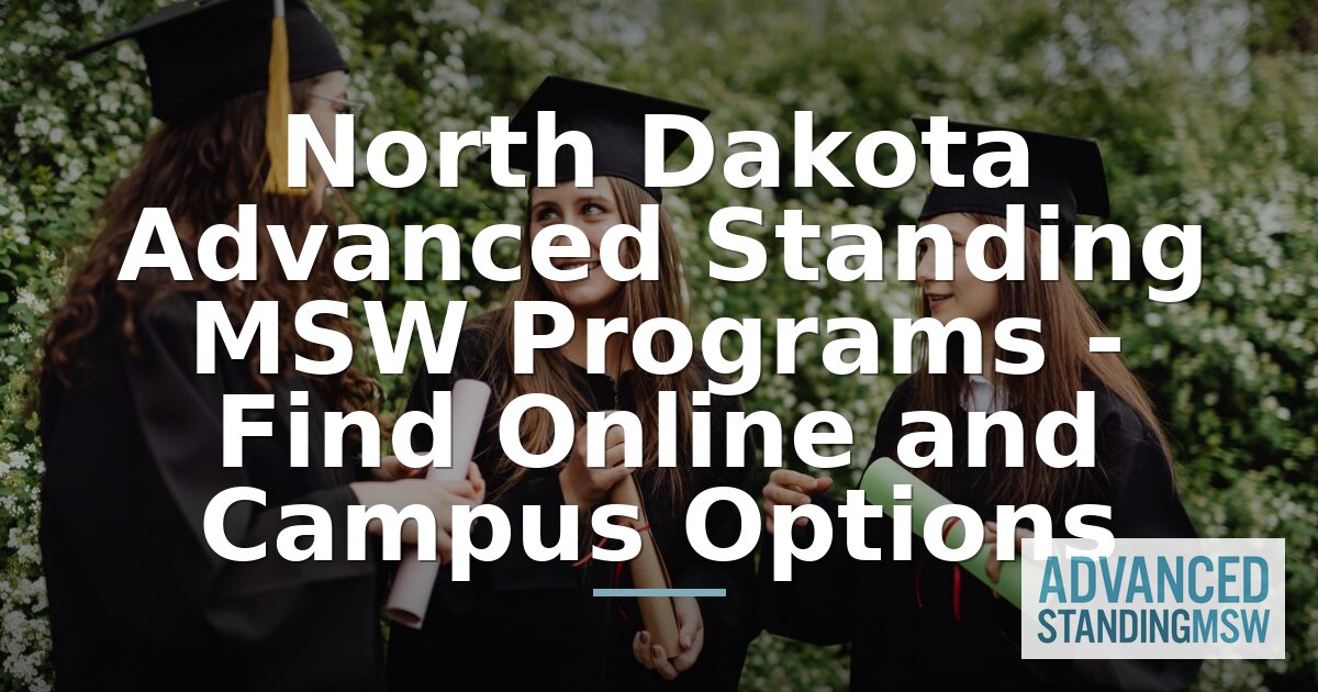 Best Advanced Standing MSW Programs in North Dakota (2026)