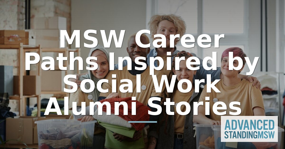 Advanced Standing MSW Career Paths & Licensure Guide