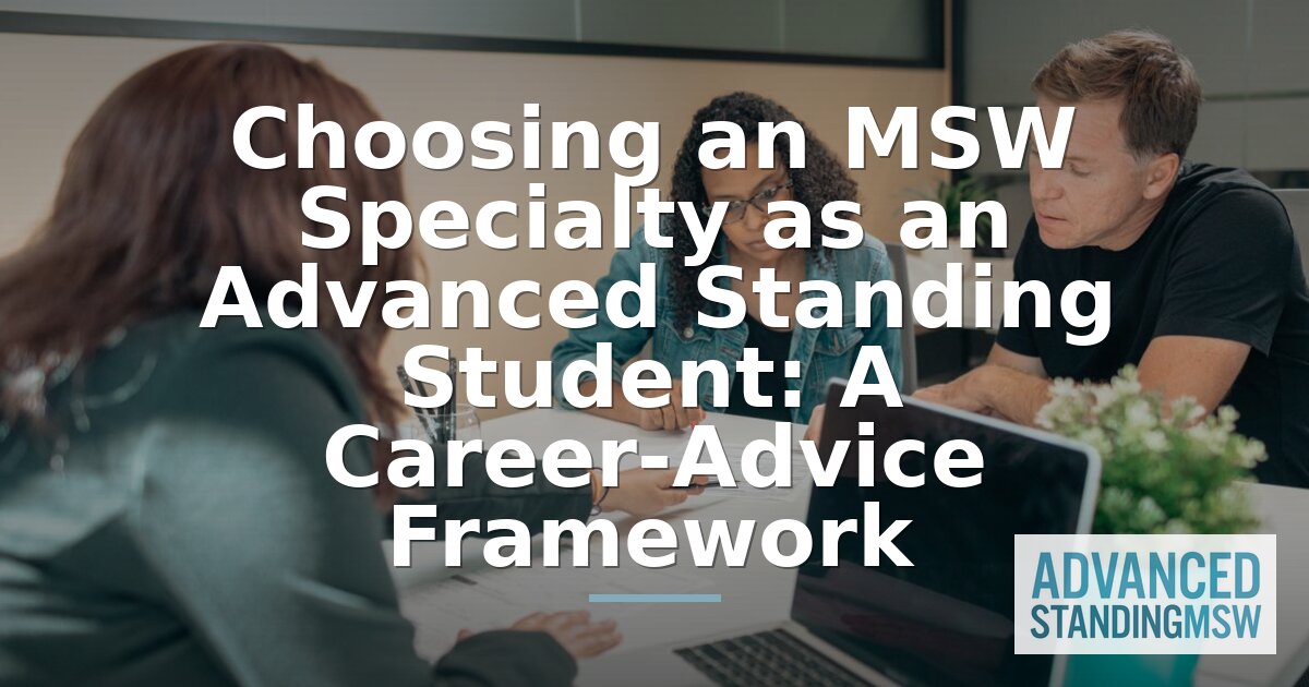MSW Specialty Guide for Advanced Standing Students