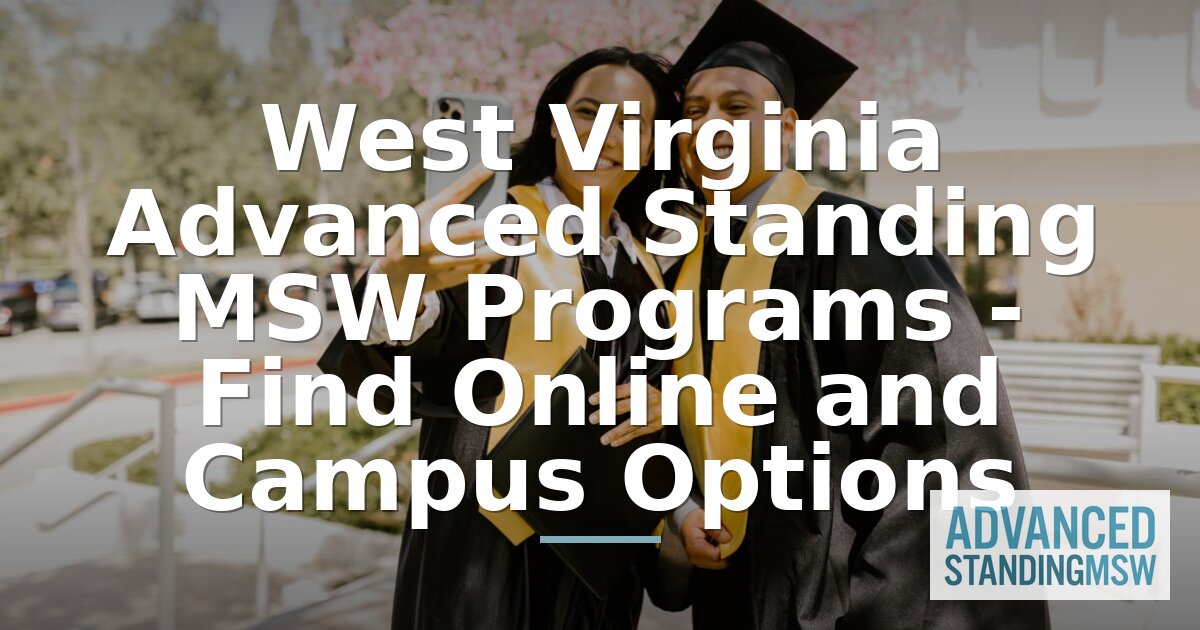 Best Advanced Standing MSW Programs in West Virginia (2026)